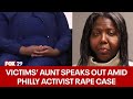 Philadelphia LGBTQ Activist Kendall Stephens Rape Case Victims Aunt Speaks Out