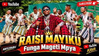 RAISI MAYIKUSAI FUNGA MAGETI