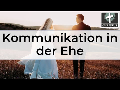 Kommunikation in der Ehe - Vortragsreihe Ehe - Wilfried Plock - Christus Gemeinde Coesfeld