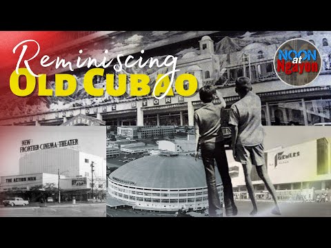 REMEMBER CUBAO DURING YOUR CHILDHOOD? REMINISCING OLD CUBAO! NOON AT NGAYON SERIES