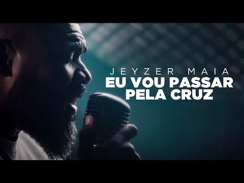 Jeyzer Maia | Eu Vou Passar Pela Cruz (Cover) PG