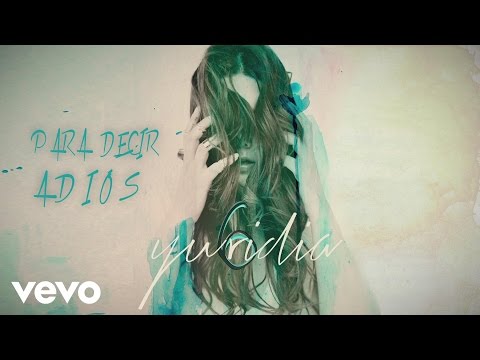 Para Decir Adios - Yuridia