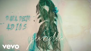 Yuridia - Para Decir Adiós (Cover Audio)