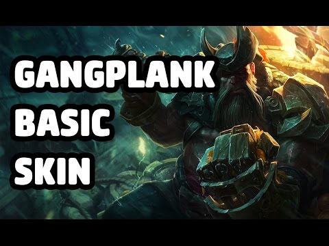 GANGPLANK BASIC SKIN SPOTLIGHT - LEAGUE OF LEGENDS