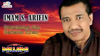 Download lagu Imam S Arifin - Seandainya Aku Bertemu Tuhan mp3