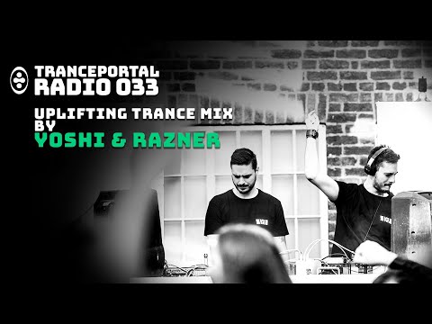 Uplifting Trance Mix by Yoshi & Razner | Tranceportal Radio 033