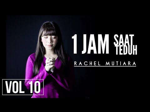 1 Jam Pujian Penyembahan Saat Teduh Vol 10 | Rachel Mutiara live Worship