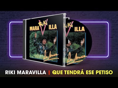 Riki Maravilla - Que Tendrá Ese Petiso