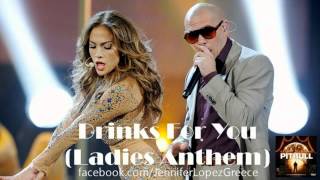 Pitbull ft. Jennifer Lopez - Drinks For You (Ladies Anthem) [NEW SONG]