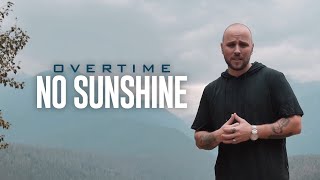 OverTime &quot;No Sunshine&quot; (Official Music Video)