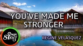 [MAGICSING Karaoke] REGINE VELASQUEZ_YOU&#39;VE MADE ME STRONGER karaoke | Tagalog