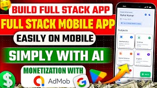 Make a Full Stack MOBILE App with AI | Monetize with Google Admob