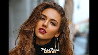 Hot Music - Best Of Deep House  & Vocal House Sessions Music 2017 Chill Out New Mix By MissDeep