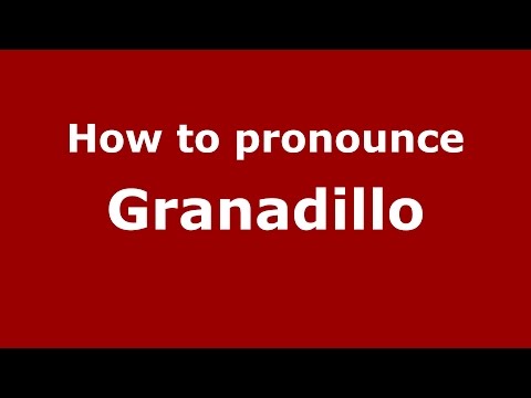 How to pronounce Granadillo