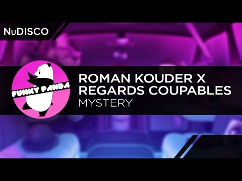 NuDISCO || Roman Kouder x Regards Coupables - Mystery