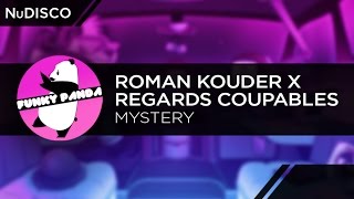 NuDISCO || Roman Kouder x Regards Coupables - Mystery
