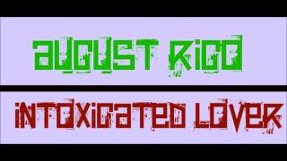 August Rigo - Intoxicated Lover