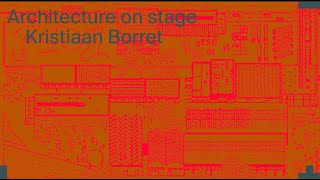 Architecture on Stage: Kristiaan Borret
