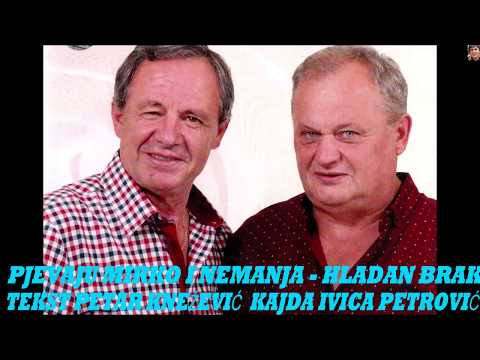 Mirko i Nemanja -  Hladan brak..Novo  2018.