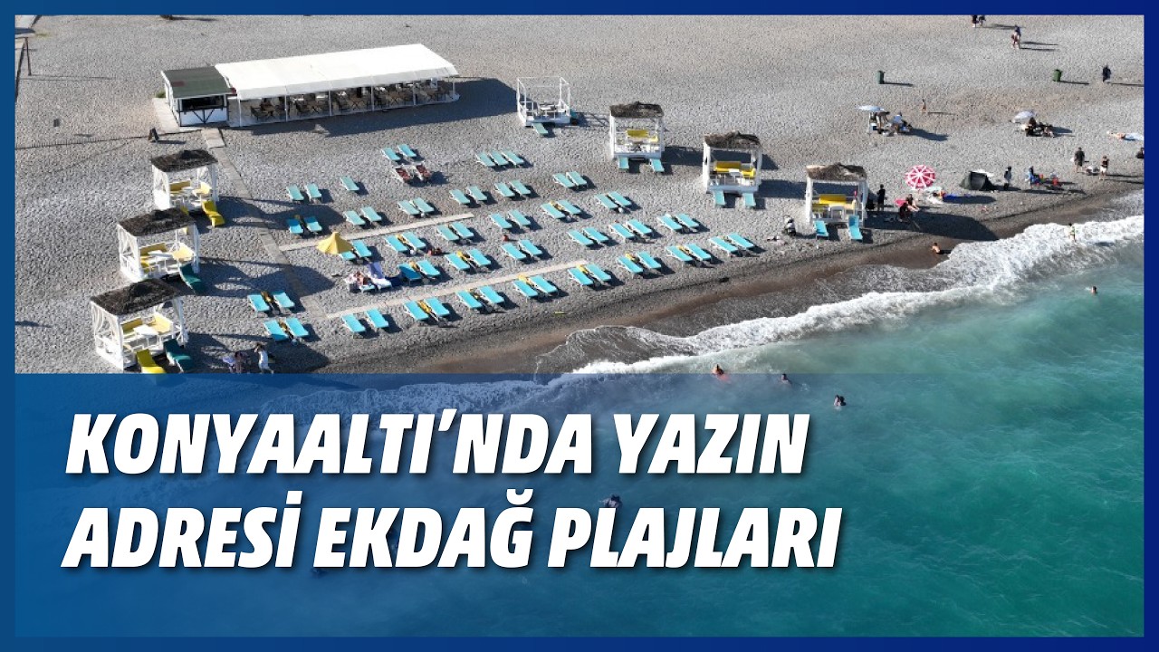 KONYAALTI’NDA YAZIN ADRESİ EKDAĞ PLAJLARI