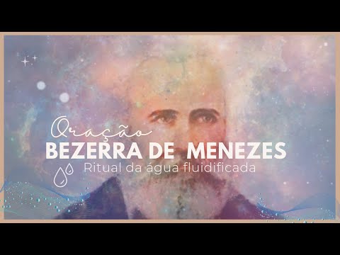 PRAYER OF THE ENERGIZED WATER OF DOCTOR BEZERRA DE MENEZES