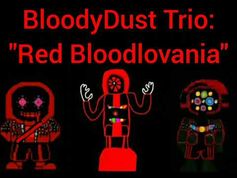 BloodyDust Trio Phase 2 - 2.5