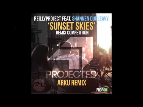 REILLYPROJECT feat. SHANNEN DUNLEAVY 'Sunset Skies' Remix Comp.- Projected (ARKU REMIX)