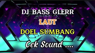 Download lagu DJ FULL BASS - LAUT  - DOEL SUMBANG  mp3