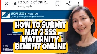 HOW TO SUBMIT MAT 2 SSS MATERNITY BENEFITS APPLICATION ONLINE 2021|I