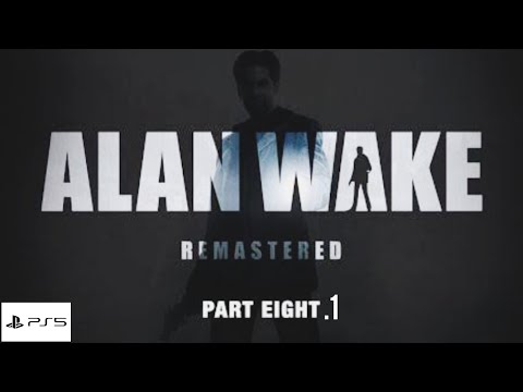 ALAN WAKE Remastered Walkthrough Gameplay Part-8.1 PS5 (FULLGAME)