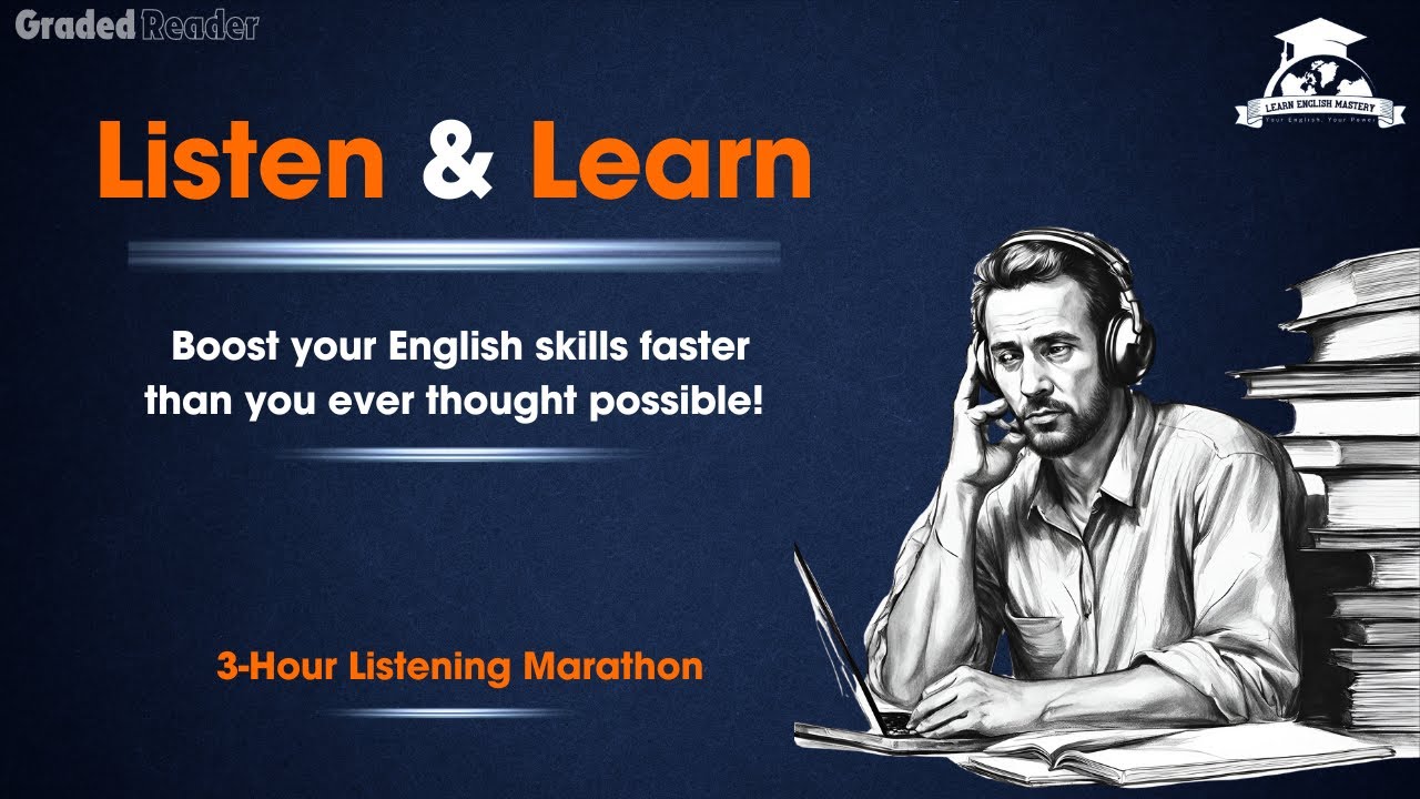Listen & Learn | 3 Hour English Listening Marathon to Improve Your Language Skills | Graded Reader
