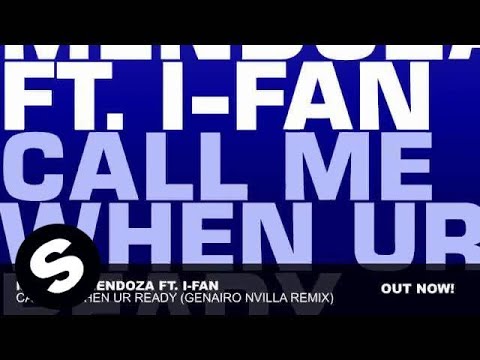 Michael Mendoza ft. I-Fan - Call Me When UR Ready (Genairo Nvilla Remix)