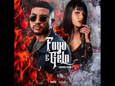 lupper feat ister - Fogo e Gelo (official music)