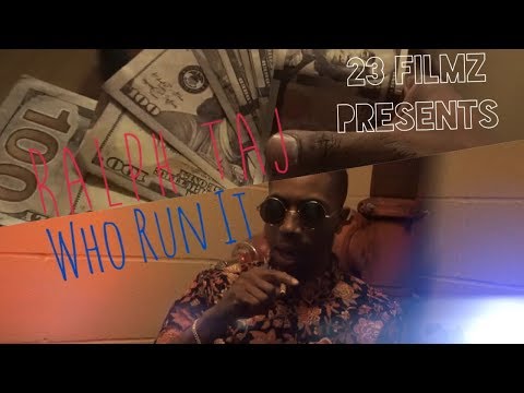 Ralph Taj A.K.A Young Taj  - "Who Run It" (Official Video) Shot by 23 FILMZ