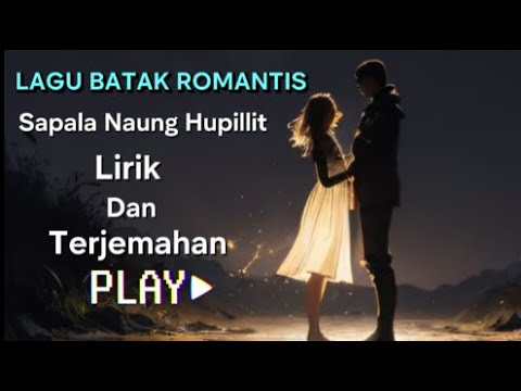 Sapala Naung Hupillit || Lirik & Terjemahan || Lagu Batak Romantis || Bebas Iklan