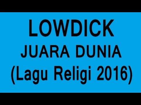 download lagu mp3 mp4 Lowdick Juara Dunia, download lagu Lowdick Juara Dunia gratis, unduh video klip Lowdick Juara Dunia