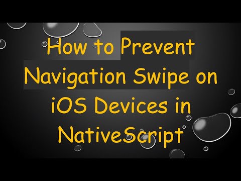 How to Prevent Navigation Swipe on iOS Devices in NativeScript