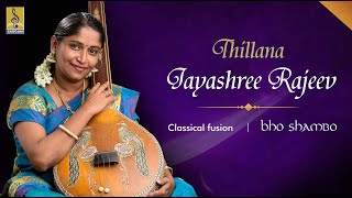 Thillana Carnatic Classical Fusion by Jayashree Rajeev