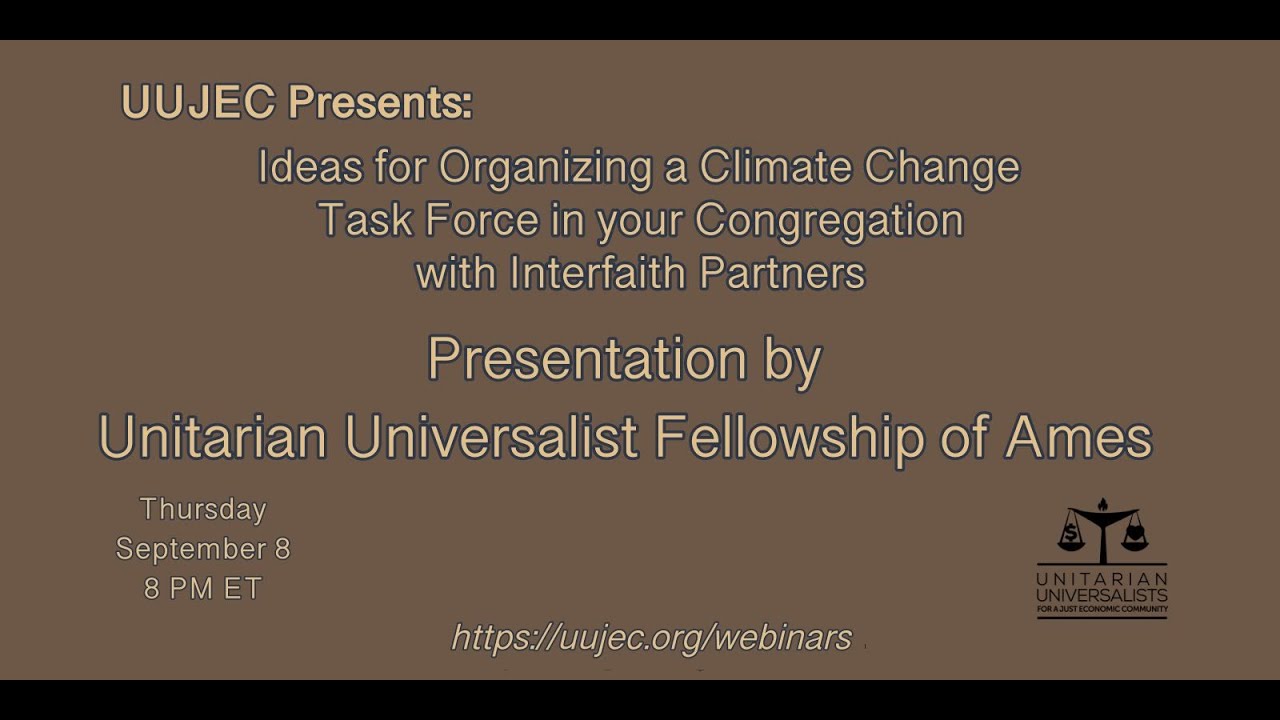 Organizing an Effective Climate Action Task Force in Your Congregation: UU Ames Presentation