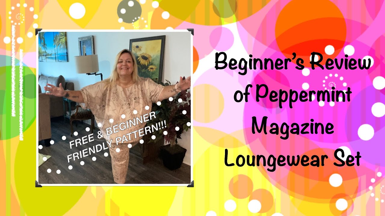 Beginner's Review of Peppermint Magazine Loungewear Set - FREE PATTERN!!