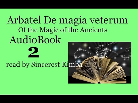 Arbotal - Magic 2 of 9 , Arbatel: Of the Magic of the Ancients Audiobook, YouTube