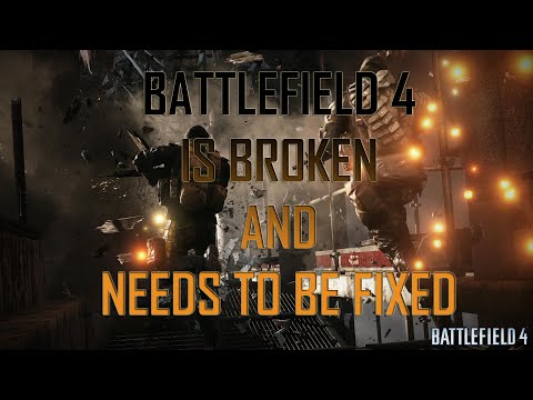 BATTLEFIELD 4 IS BROKEN AS HELL - FIX YOUR GAME DICE & EA | IN DEPTH BF4 REVIEW