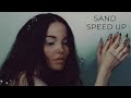 Dove Cameron - Sand (Speed Up Audio)