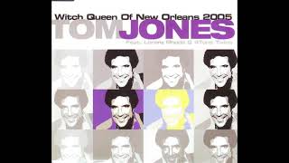 Tom Jones - Witch Queen Of New Orleans 2005 (Lorenz Rhode &amp; 4Tune Twins Club Version)
