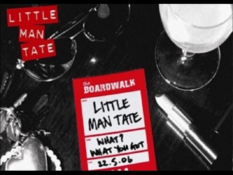 Little Man Tate - What? What You Got (FULL SINGLE)