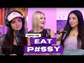How To Eat P SSY Like A Pro Tips With Double Teamed Podcast Cami And Niki