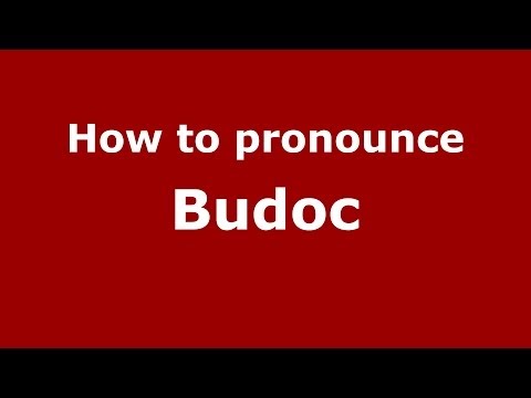 How to pronounce Budoc