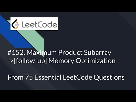 Essential Leetcode Questions 152 Maximum Product Subarray Memory Optimization Python