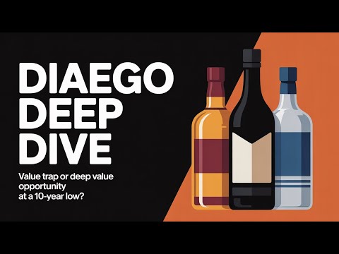 Deep Dive: Is Diageo a Value Trap or Deep Value Opportunity at a 10-Year Low? (DEO)