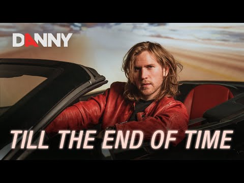 DANNY - Till The End Of Time (Official Video)